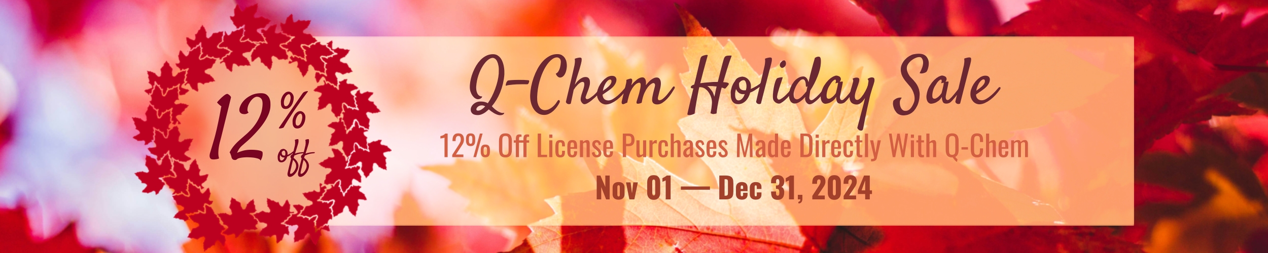 Q-Chem Holiday Discount: 12% off all license purchases made directly with Q-Chem through Dec 31, 2024