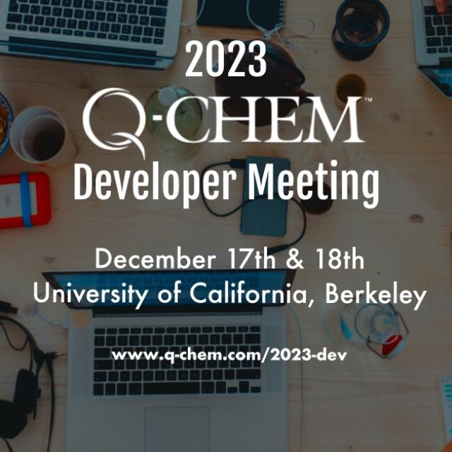 Q-Chem Developer Meeting, December 17-18, 2023 at UC Berkeley